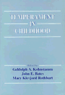 Temperament in Childhood - Kohnstamm, Geldolph A (Editor), and Bates, John E (Editor), and Rothbart, Mary Klevjord (Editor)