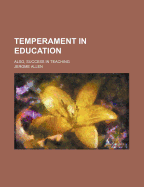 Temperament in Education: Also, Success in Teaching