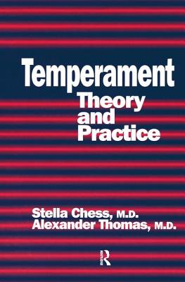 Temperament: Theory And Practice - Chess, Stella, M.D., and Thomas, Alexander