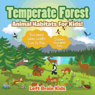 Temperate Forest - Animal Habitats for Kids! Environment Where Wildlife Lives for Kids - Children's Environment Books