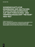 Temperatur, Salzgehalt Und Dichte an Der Oberfl?che Des Atlantischen Ozeans, Lfg 3. Untersuchungen ?ber Die Mittleren Hydrographischen Verh?ltnisse an Der Meeresoberfl?che Des Nrdlichen Nordatlantischen Ozeans