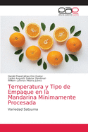 Temperatura y Tipo de Empaque en la Mandarina Mnimamente Procesada