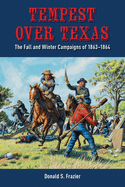 Tempest Over Texas: The Fall and Winter Campaigns of 1863-1864