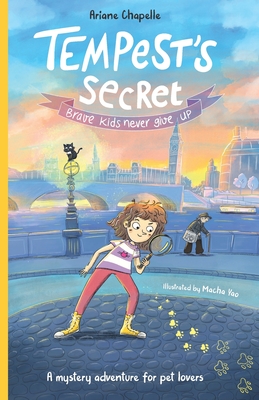 Tempest's Secret: Brave kids never give up - a mystery adventure for pet lovers - Chapelle, Ariane