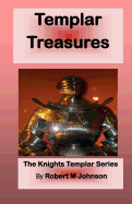 Templar Treasures: The Knights Templar Series