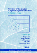 Templates for the Solution of Algebraic Eigenvalue Problems: A Practical Guide