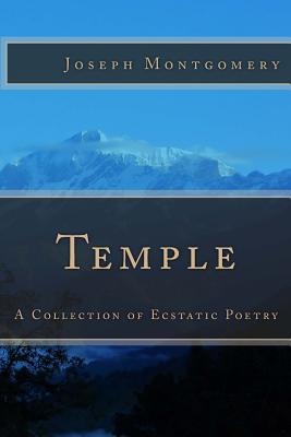 Temple: A Collection of Ecstatic Poetry - Montgomery, Joseph