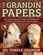 Temple Grandin's Animal Welfare Journals: Over 50 Years of Research on Animal Behavior and Welfare that Improved the Livestock Industry