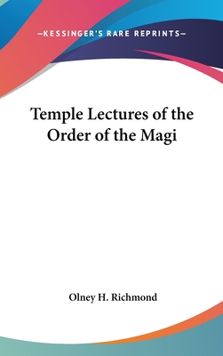 Temple Lectures of the Order of the Magi - Richmond, Olney H