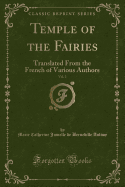 Temple of the Fairies, Vol. 2: Translated from the French of Various Authors (Classic Reprint)