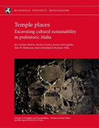Temple Places: Excavating cultural sustainability in prehistoric Malta