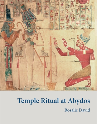 Temple Ritual at Abydos - David, Rosalie
