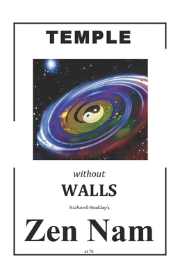 TEMPLE without WALLS: Zen Nam - Weekley, Richard
