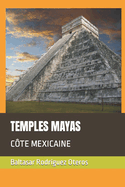 Temples Mayas: C?te Mexicaine