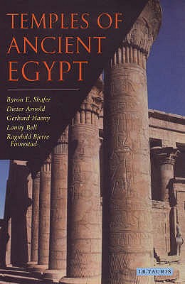 Temples of Ancient Egypt - Shafer, Byron E. (Editor), and Arnold, Dieter, and Haeny, Gerhard