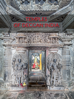Temples of Deccan India: Hindu and Jain, 7th to 13th Centuries - Michell, George