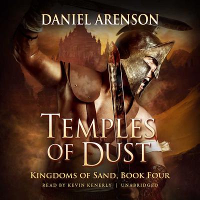 Temples of Dust: Kingdoms of Sand, Book 4 - Arenson, Daniel, and Kenerly, Kevin (Read by)