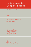 Temporal Logic in Specification: Altrincham, UK, April 8-10, 1987, Proceedings