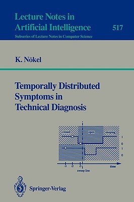 Temporally Distributed Symptoms in Technical Diagnosis - Nkel, Klaus