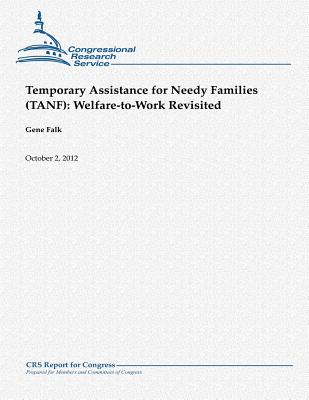 Temporary Assistance for Needy Families (TANF): Welfare-to-Work Revisited - Falk, Gene