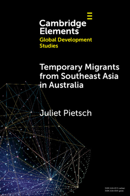 Temporary Migrants from Southeast Asia in Australia: Lost Opportunities - Pietsch, Juliet