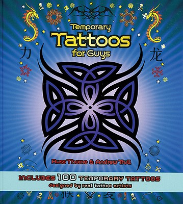 Temporary Tattoos for Guys: Includes 100 Temporary Tattoos - Thorne, Russ, and Trull, Andrew