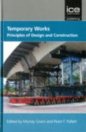 Temporary Works: Principles of Design and Construction - Grant, Murray, and Pallett, Peter