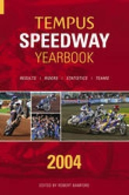 Tempus Speedway Yearbook 2004 - Bamford, Robert, and Tempus Publishing (Creator)