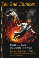 Ten 2nd Chances: This Doctor Died and Went to Hell, Why?