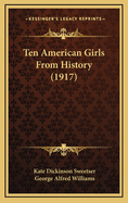 Ten American Girls from History (1917)