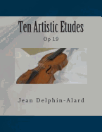 Ten Artistic Etudes: Op 19