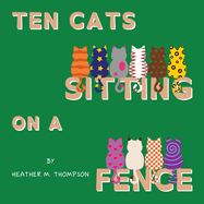 Ten Cats Sitting on a Fence