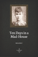 Ten Days in a Mad-House (Illustrated)