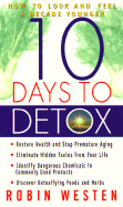 Ten Days to Detox: How to Look and Feel a Decade Younger - Westen, Robin