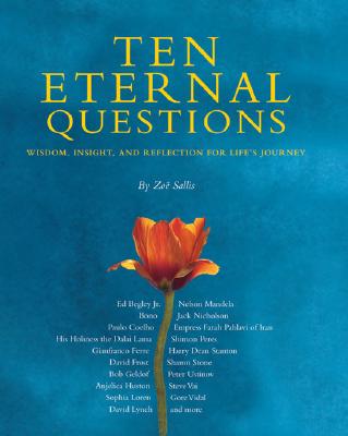 Ten Eternal Questions: Wisdom, Insight, and Reflection for Life's Journey - Sallis, Zoe