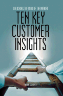 Ten Key Customer Insights: Unlocking the Mind of the Market