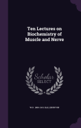 Ten Lectures on Biochemistry of Muscle and Nerve