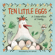 Ten Little Eggs: A Celebration of Family