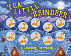 Ten Little Reindeer: A Magical Counting Storybook