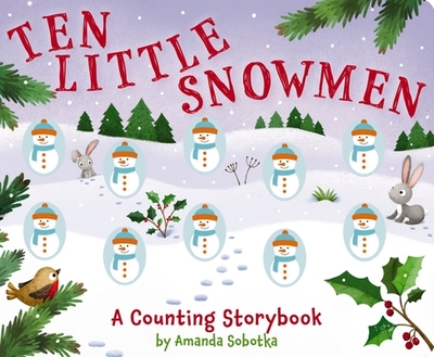 Ten Little Snowmen: A Magical Counting Storybook - Sobotka, Amanda