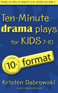 Ten-Minute Plays: Drama - Dabrowski, Kristen