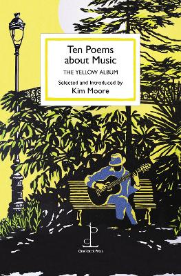 Ten Poems about Music: The Yellow Album - Moore, Kim (Editor)