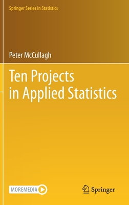 Ten Projects in Applied Statistics - McCullagh, Peter