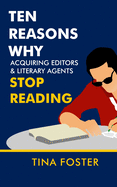 Ten Reasons Why Acquiring Editors & Literary Agents Stop Reading