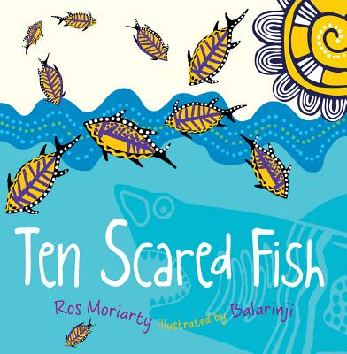 Ten Scared Fish - Moriarty, Ros, and Balarinji, Ros