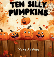 Ten Silly Pumpkins