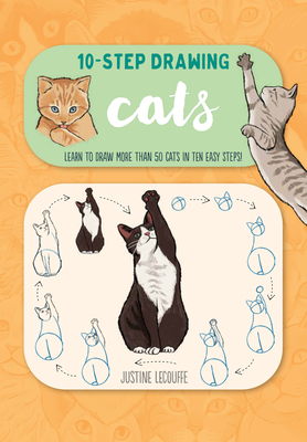 Ten-Step Drawing: Cats: Learn to Draw More Than 50 Cats in Ten Easy Steps! - Lecouffe, Justine