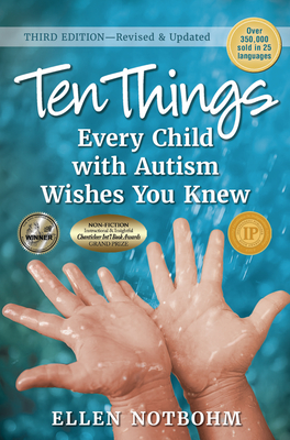 Ten Things Every Child with Autism Wishes You Knew: Revised and Updated - Notbohm, Ellen, and Zysk, Veronica (Editor)