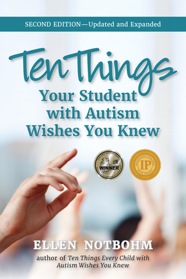 Ten Things Your Student with Autism Wishes You Knew - Notbohm, Ellen, and Zysk, Veronica (Editor)