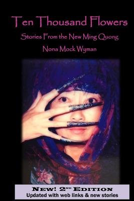 Ten Thousand Flowers: Stories From the New Ming Quong - Wyman, Nona Mock